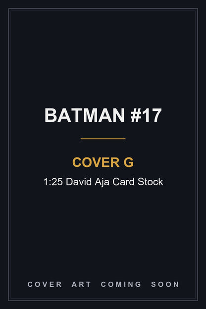 Batman #17 Cover G 1:25 David Aja Card Stock - cover art coming soon