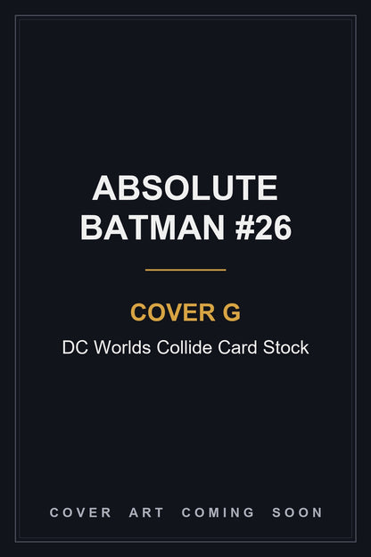 Absolute Batman #26 Cover G DC Worlds Collide Card Stock - cover art coming soon