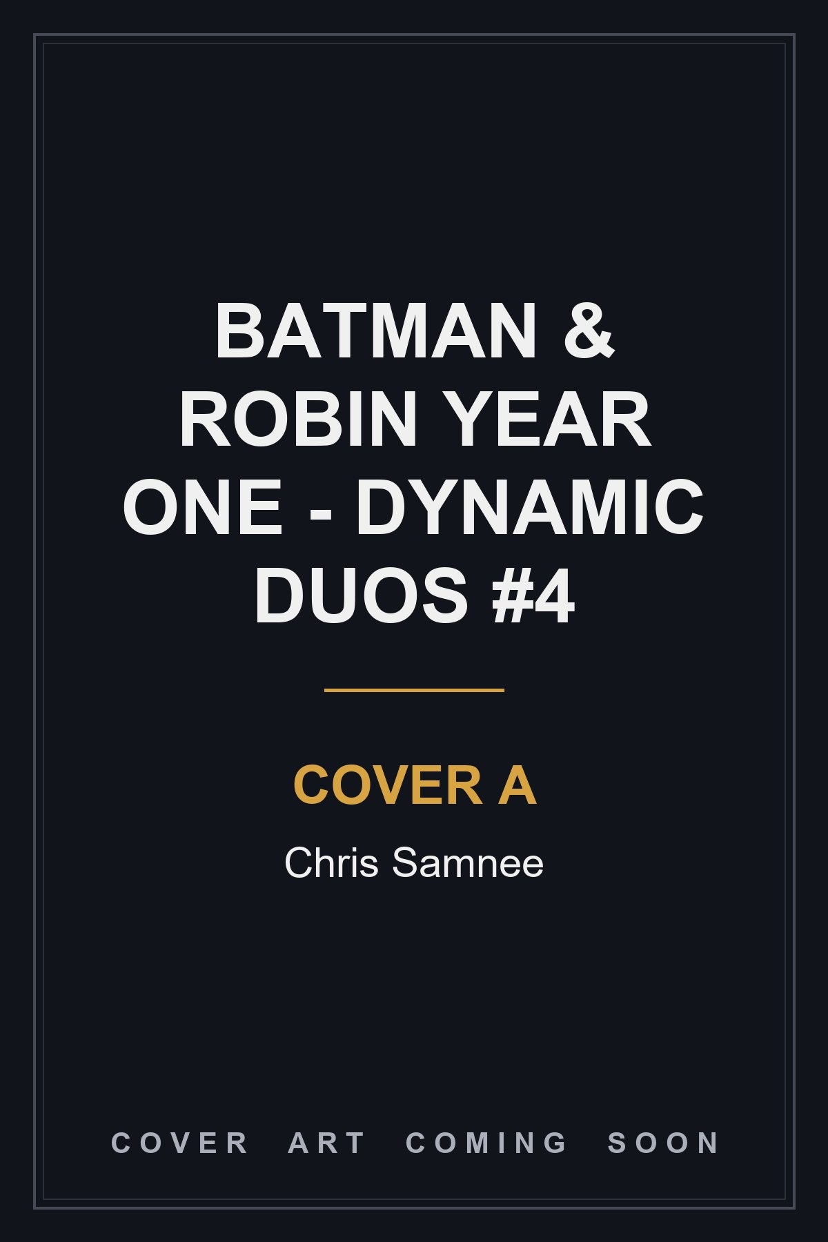 Batman & Robin Year One - Dynamic Duos #4 Cover A Chris Samnee - cover art coming soon