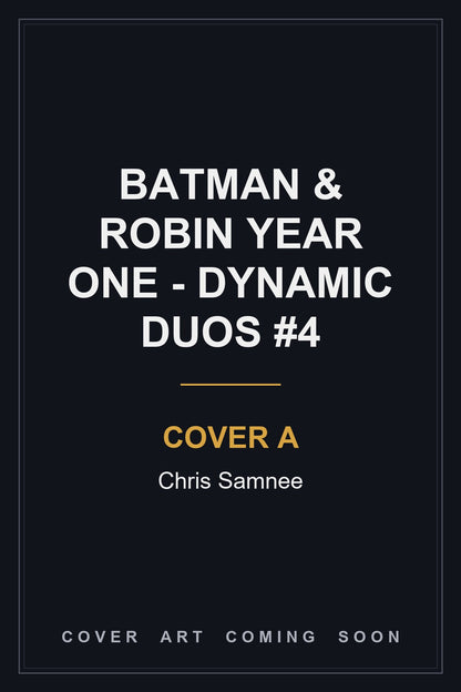 Batman & Robin Year One - Dynamic Duos #4 Cover A Chris Samnee - cover art coming soon
