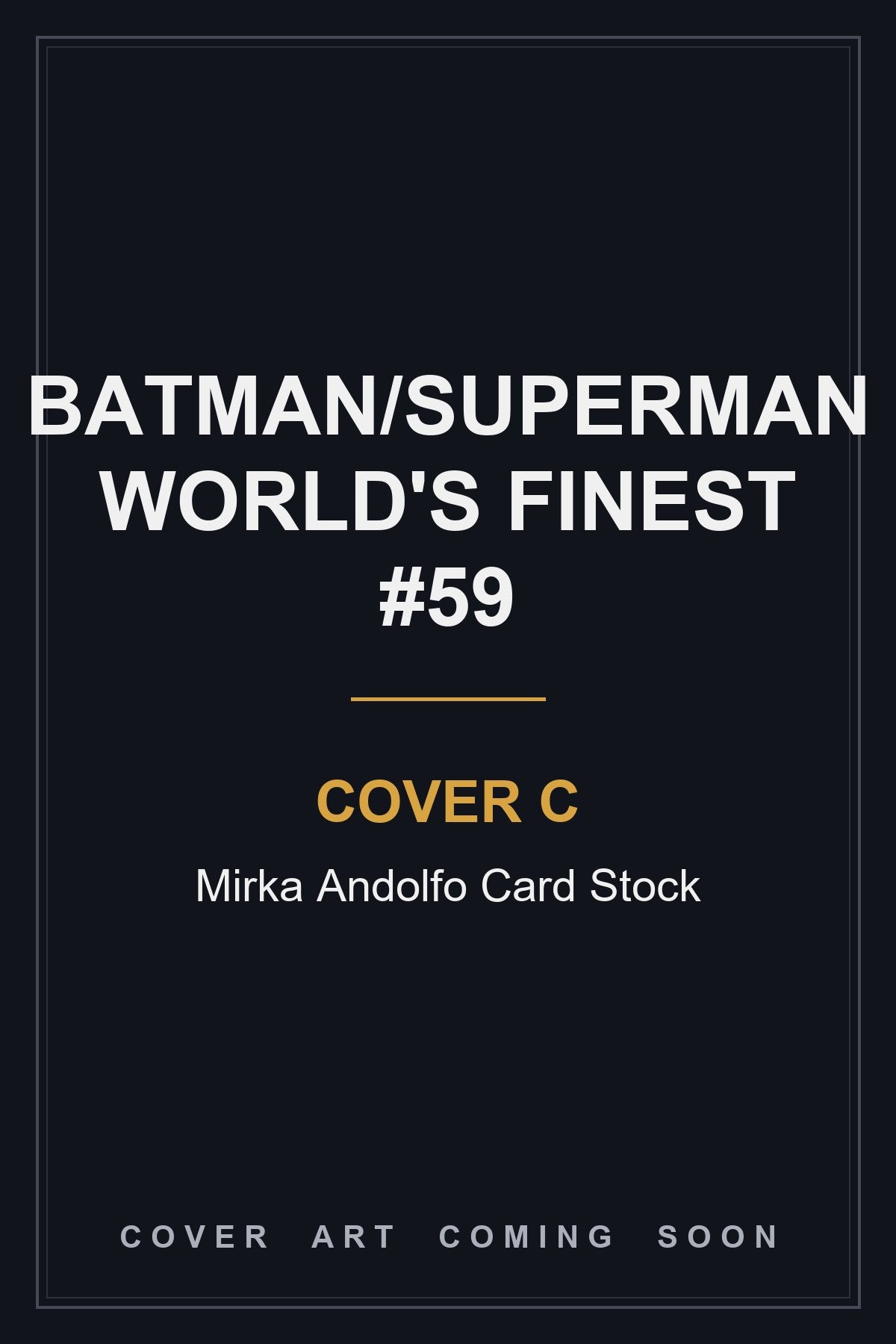 Batman/Superman World's Finest #59 Cover C Mirka Andolfo Card Stock - cover art coming soon