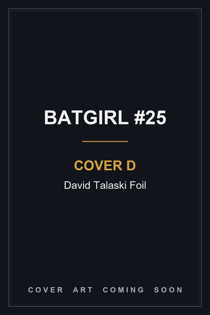 Batgirl #25 Cover D David Talaski Foil - cover art coming soon