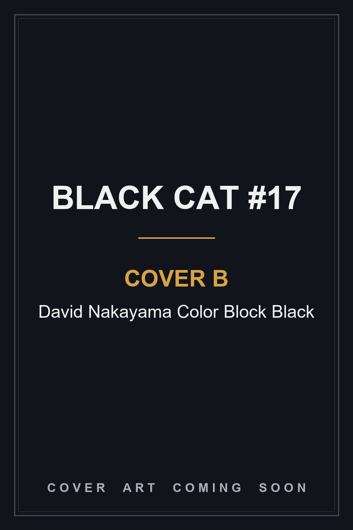 Black Cat #17 Cover B David Nakayama Color Block Black - cover art coming soon