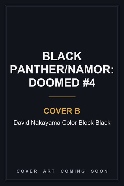 Black Panther/Namor: Doomed #4 Cover B David Nakayama Color Block Black - cover art coming soon