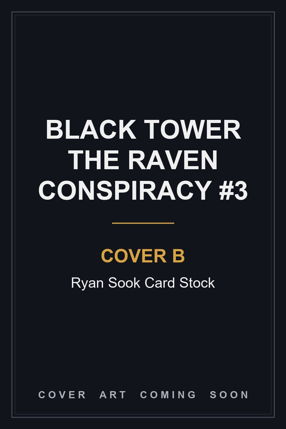 Black Tower The Raven Conspiracy #3 Cover B Ryan Sook Card Stock - cover art coming soon
