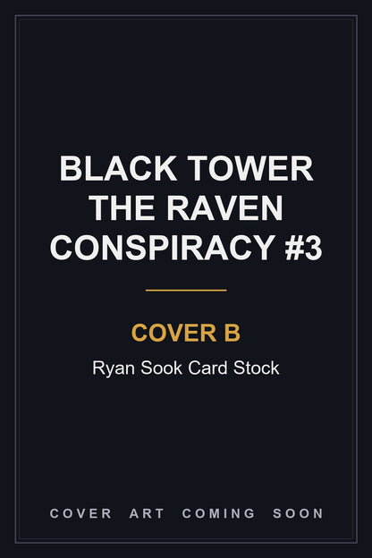 Black Tower The Raven Conspiracy #3 Cover B Ryan Sook Card Stock - cover art coming soon