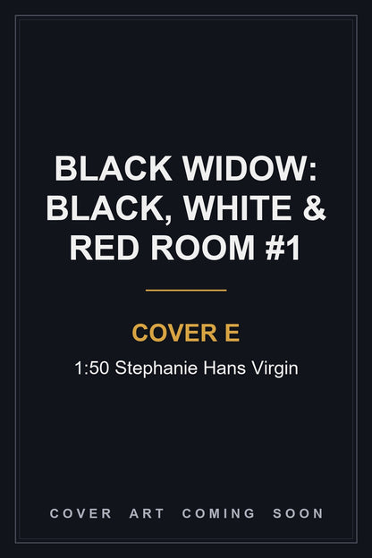 Black Widow: Black, White & Red Room #1 Cover E 1:50 Stephanie Hans Virgin - cover art coming soon
