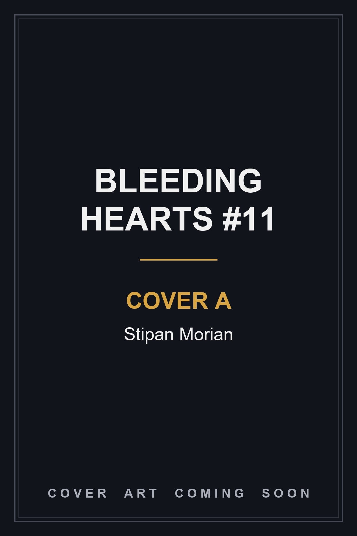 Bleeding Hearts #11 Cover A Stipan Morian - cover art coming soon
