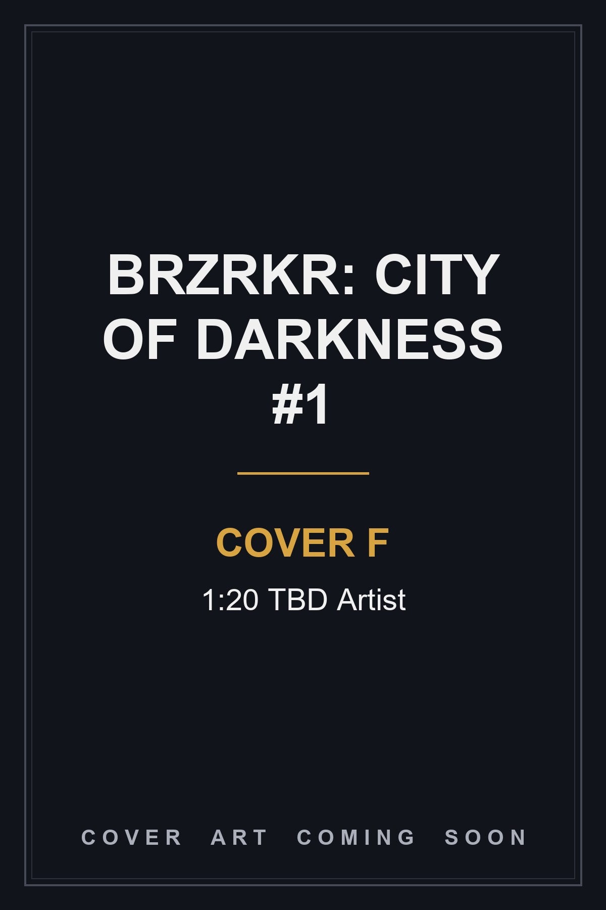 BRZRKR: City of Darkness #1 Cover F 1:20 TBD Artist - cover art coming soon
