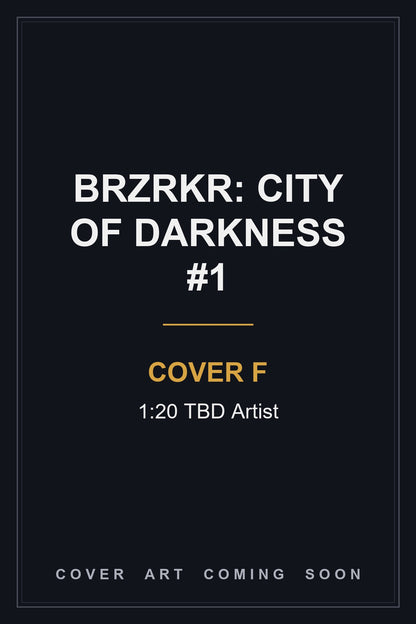 BRZRKR: City of Darkness #1 Cover F 1:20 TBD Artist - cover art coming soon