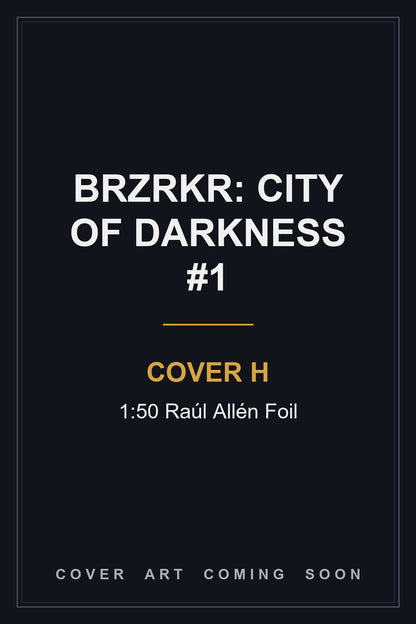 BRZRKR: City of Darkness #1 Cover H 1:50 Raúl Allén Foil - cover art coming soon
