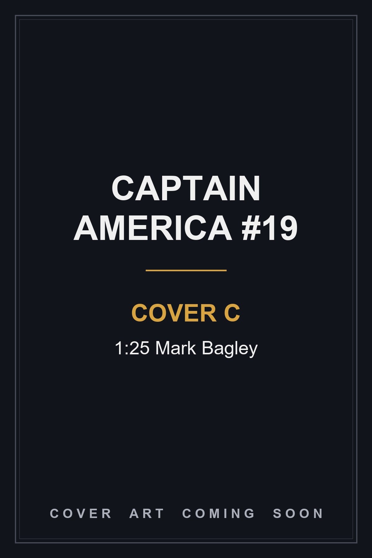 Captain America #19 Cover C 1:25 Mark Bagley - cover art coming soon