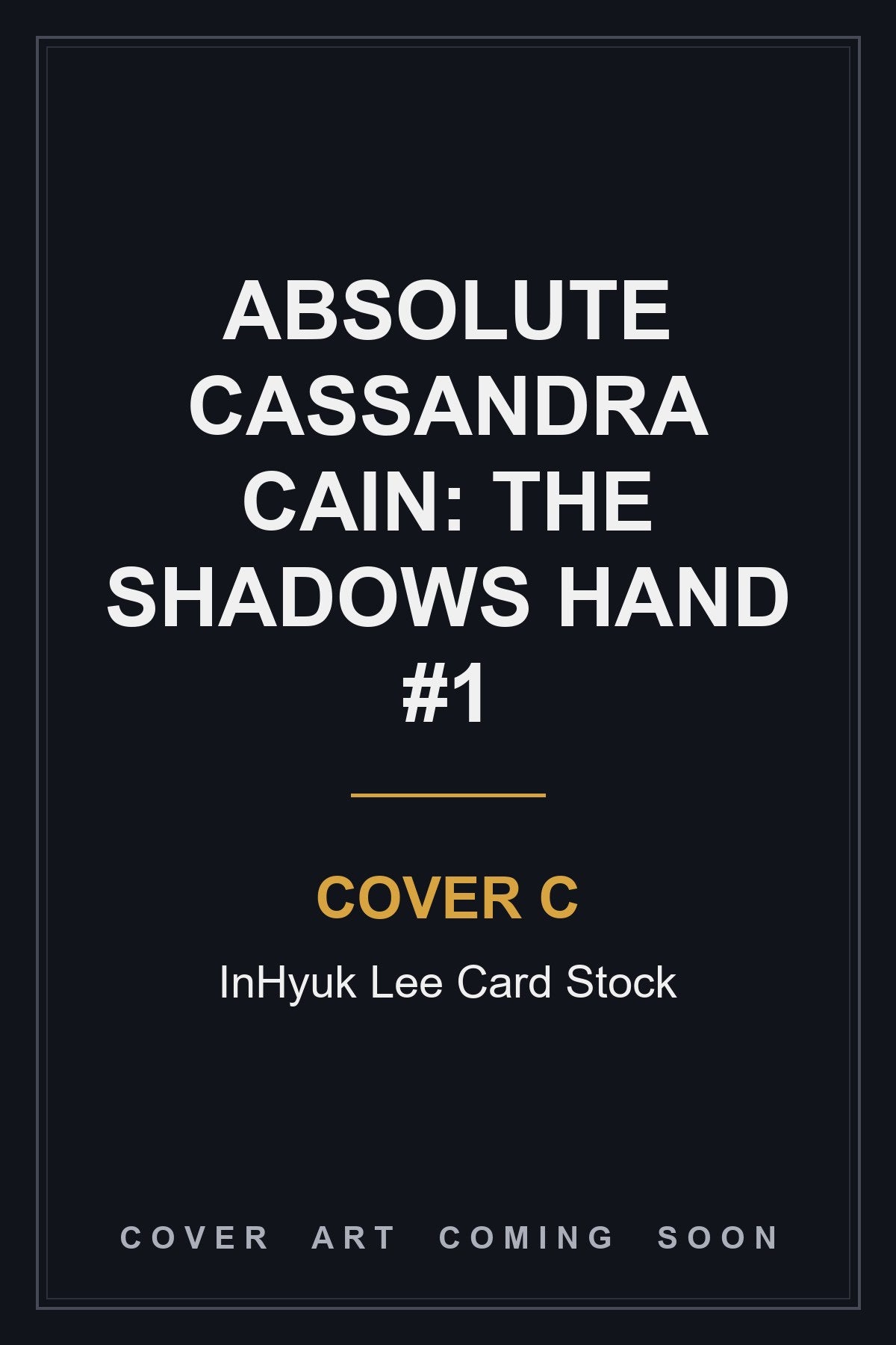 Absolute Cassandra Cain: The Shadows Hand #1 Cover C InHyuk Lee Card Stock — cover art coming soon