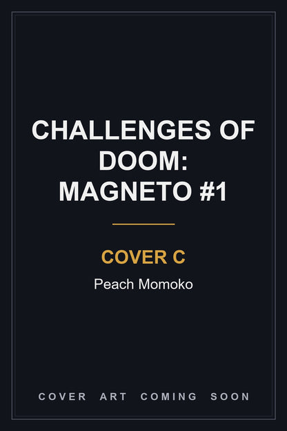 Challenges of Doom: Magneto #1 Cover C Peach Momoko - cover art coming soon