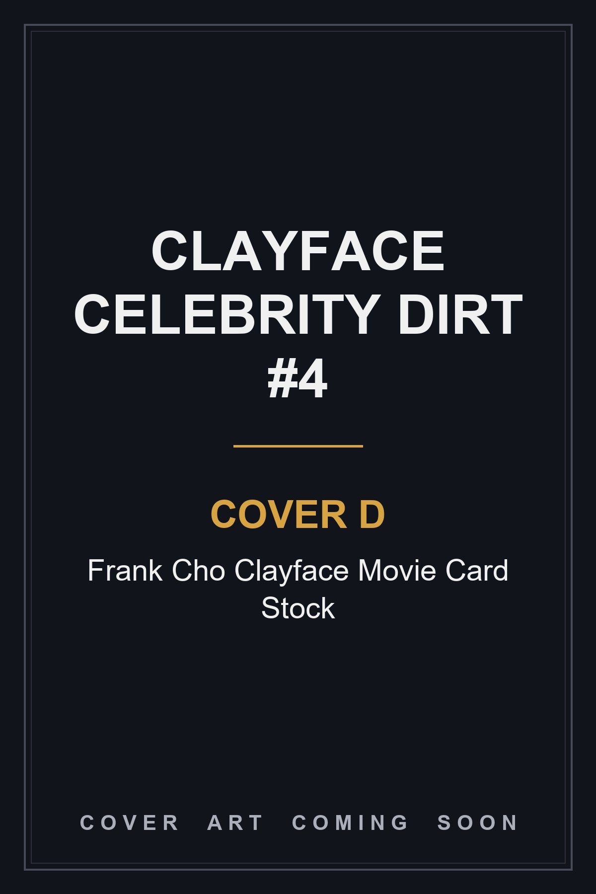 Clayface Celebrity Dirt #4 Cover D Frank Cho Clayface Movie Card Stock - cover art coming soon