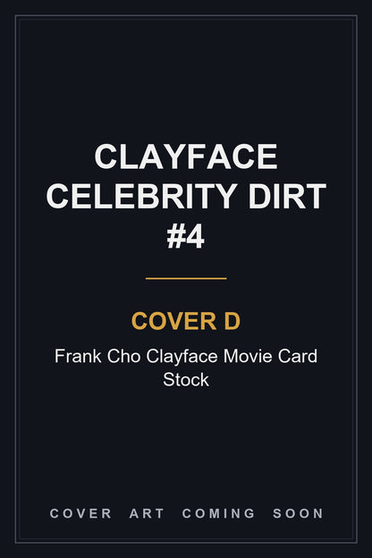 Clayface Celebrity Dirt #4 Cover D Frank Cho Clayface Movie Card Stock - cover art coming soon