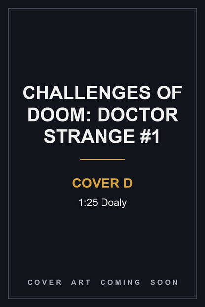 Challenges of Doom: Doctor Strange #1 Cover D 1:25 Doaly — cover art coming soon