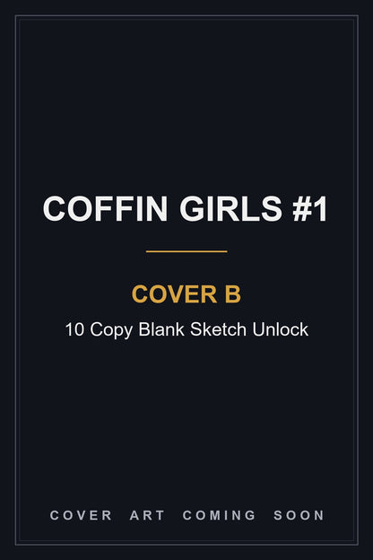 Coffin Girls #1 Cover B 10 Copy Blank Sketch Unlock — cover art coming soon