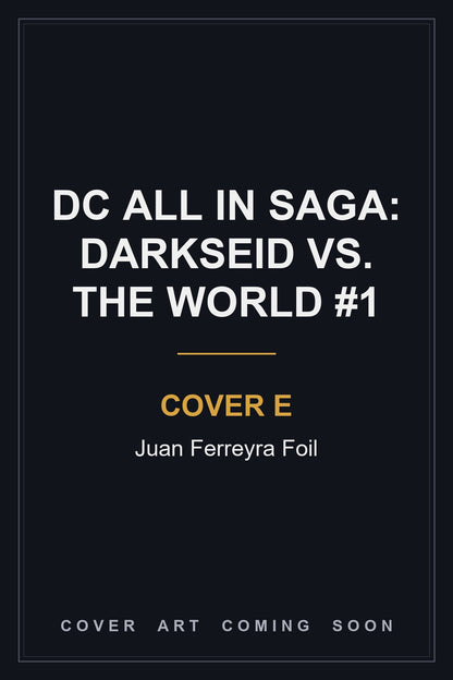 DC All In Saga: Darkseid vs. The World #1 Cover E Juan Ferreyra Foil — cover art coming soon
