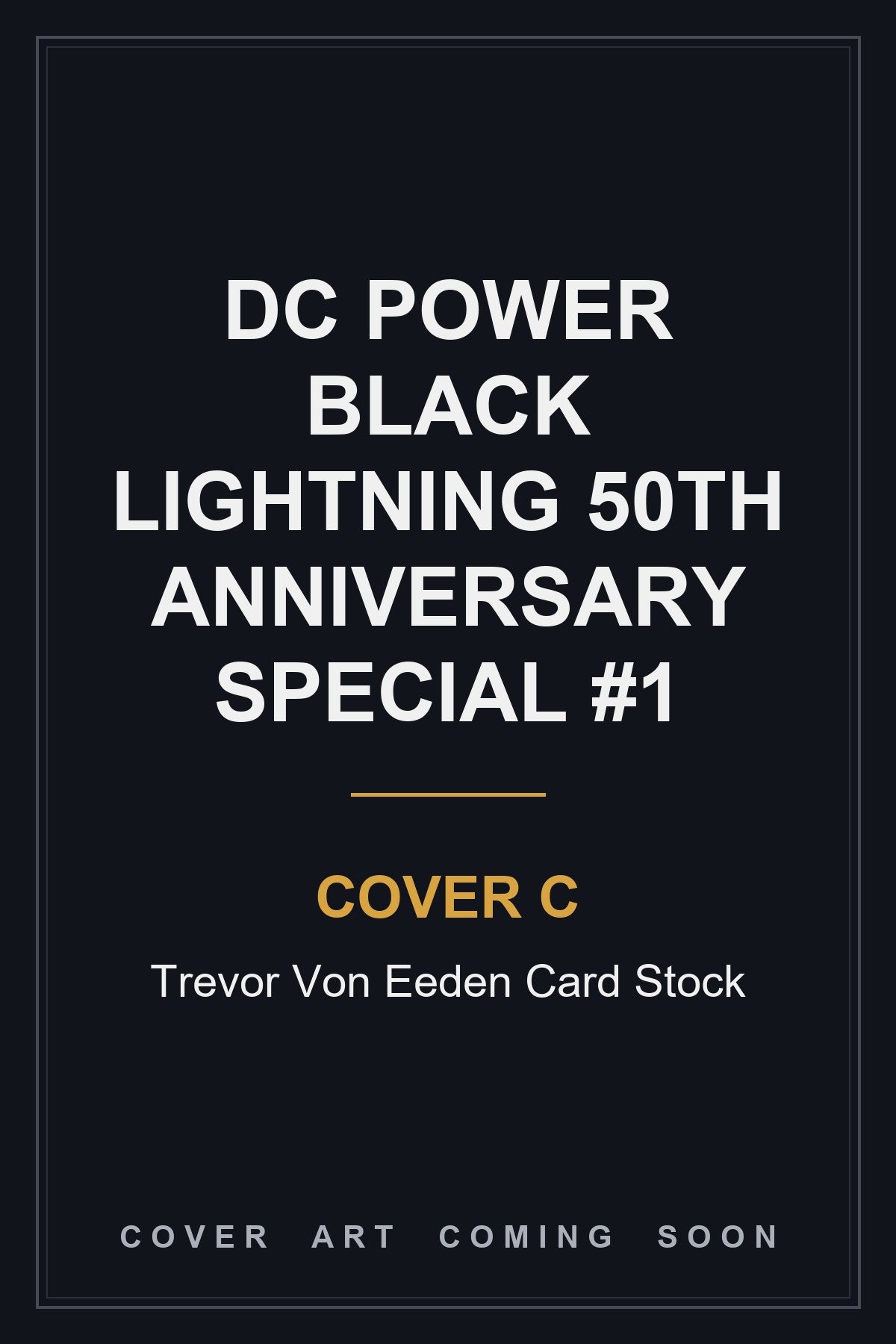DC Power Black Lightning 50th Anniversary Special #1 Cover C Trevor Von Eeden Card Stock - cover art coming soon