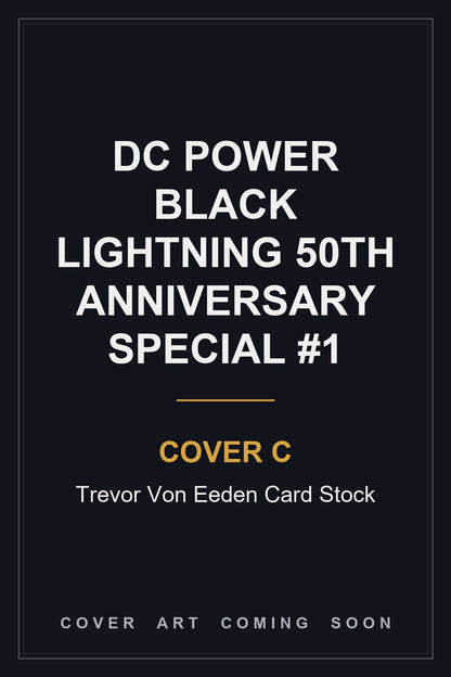 DC Power Black Lightning 50th Anniversary Special #1 Cover C Trevor Von Eeden Card Stock - cover art coming soon