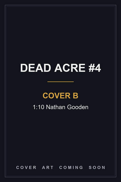 Dead Acre #4 Cover B 1:10 Nathan Gooden - cover art coming soon