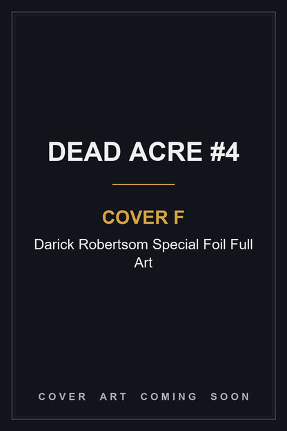 Dead Acre #4 Cover F Darick Robertsom Special Foil Full Art - cover art coming soon