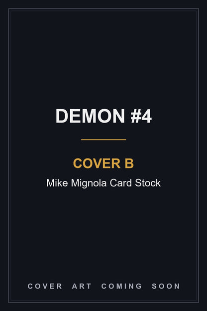 Demon #4 Cover B Mike Mignola Card Stock - cover art coming soon