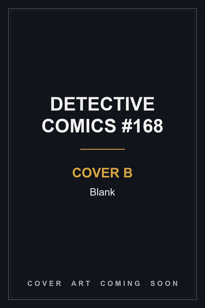Detective Comics #168 Cover B Blank - cover art coming soon