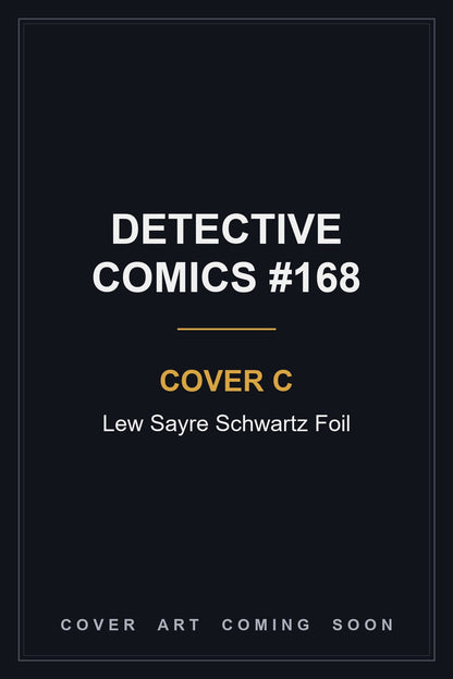 Detective Comics #168 Cover C Lew Sayre Schwartz Foil - cover art coming soon