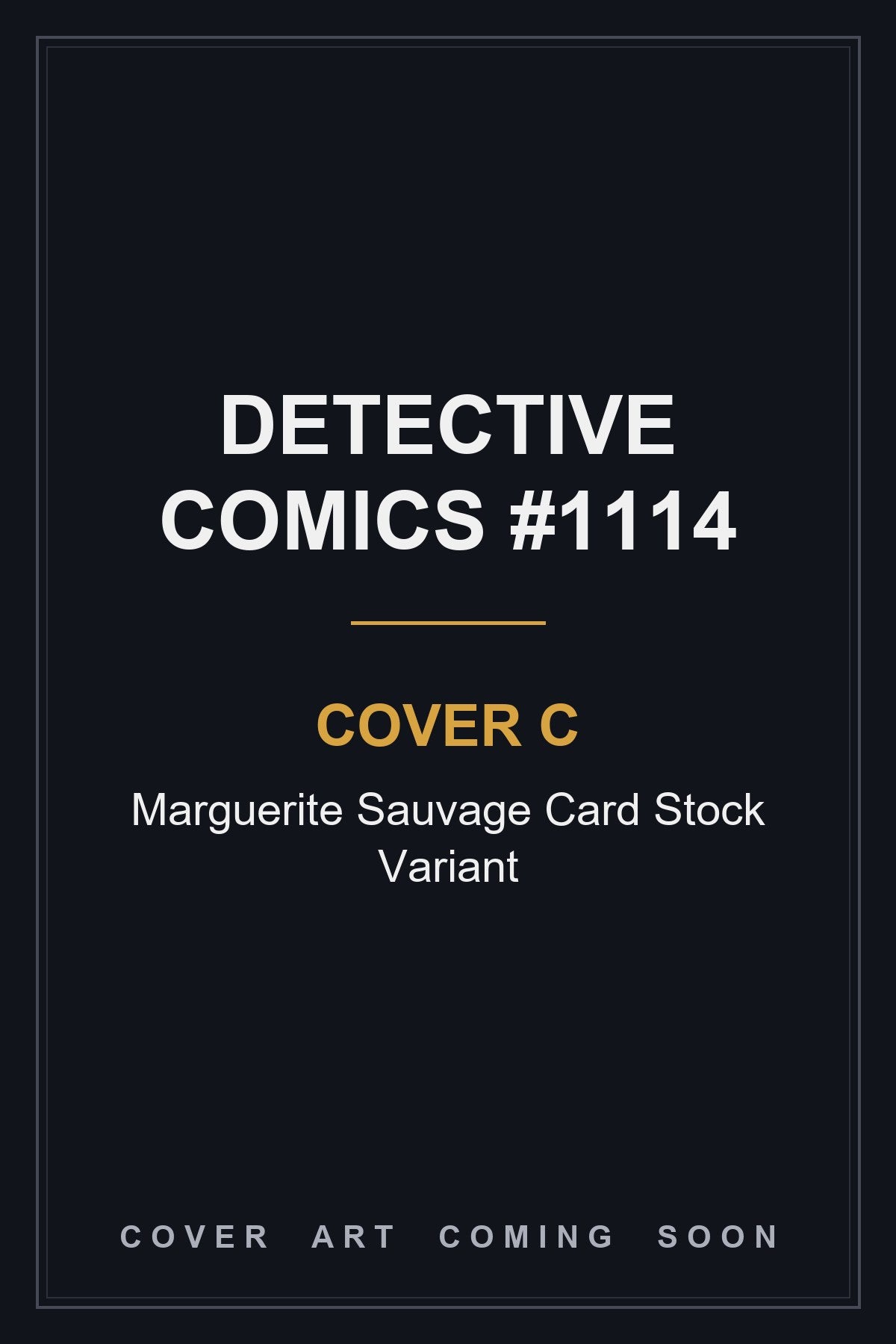 Detective Comics #1114 Cover C Marguerite Sauvage Card Stock Variant - cover art coming soon