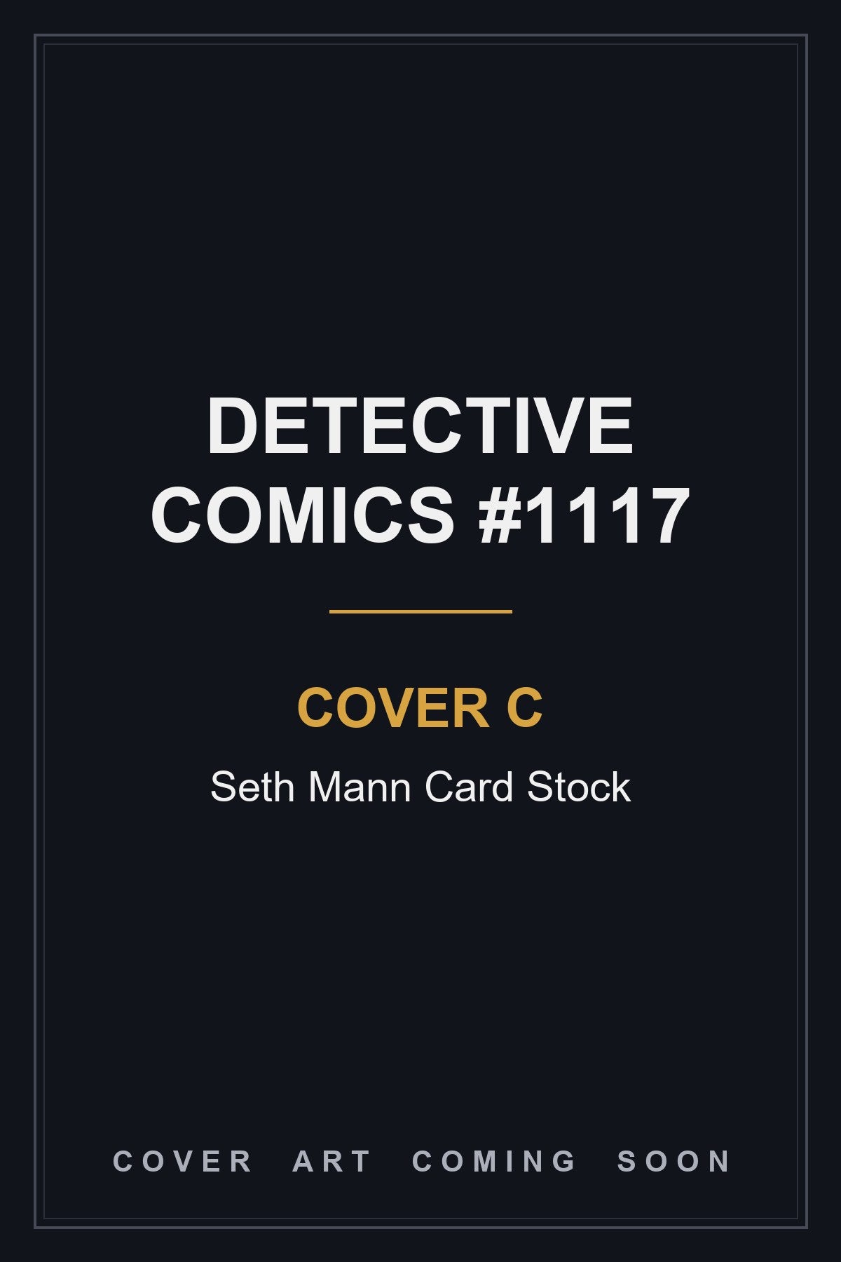 Detective Comics #1117 Cover C Seth Mann Card Stock - cover art coming soon
