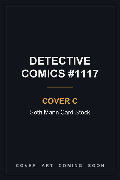 Detective Comics #1117 Cover C Seth Mann Card Stock - cover art coming soon