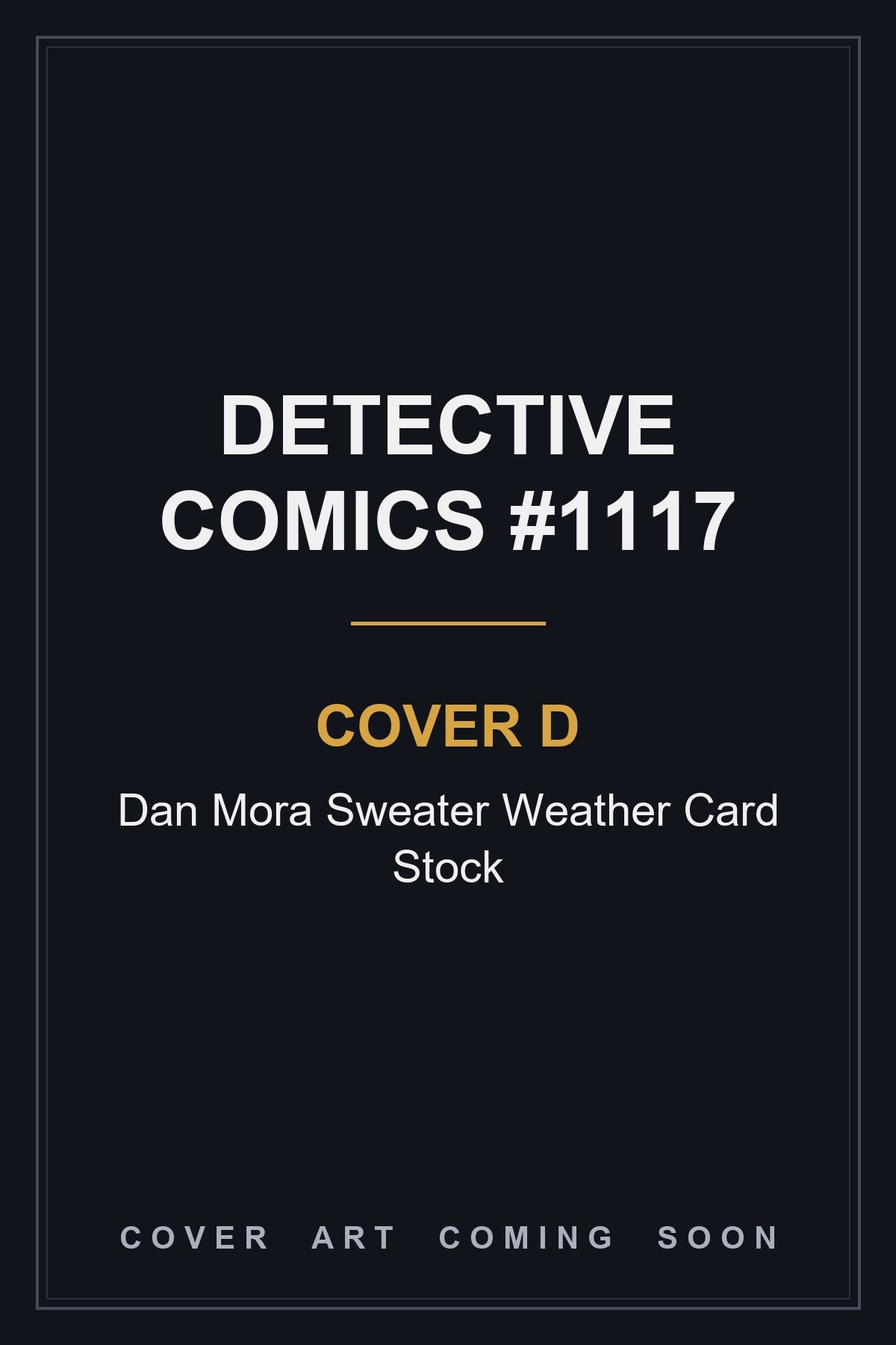 Detective Comics #1117 Cover D Dan Mora Sweater Weather Card Stock - cover art coming soon