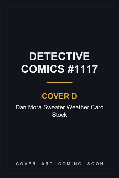 Detective Comics #1117 Cover D Dan Mora Sweater Weather Card Stock - cover art coming soon