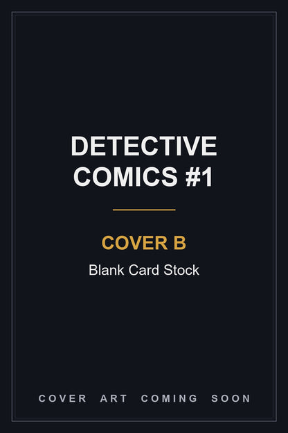 Detective Comics #1 Cover B Blank Card Stock - cover art coming soon