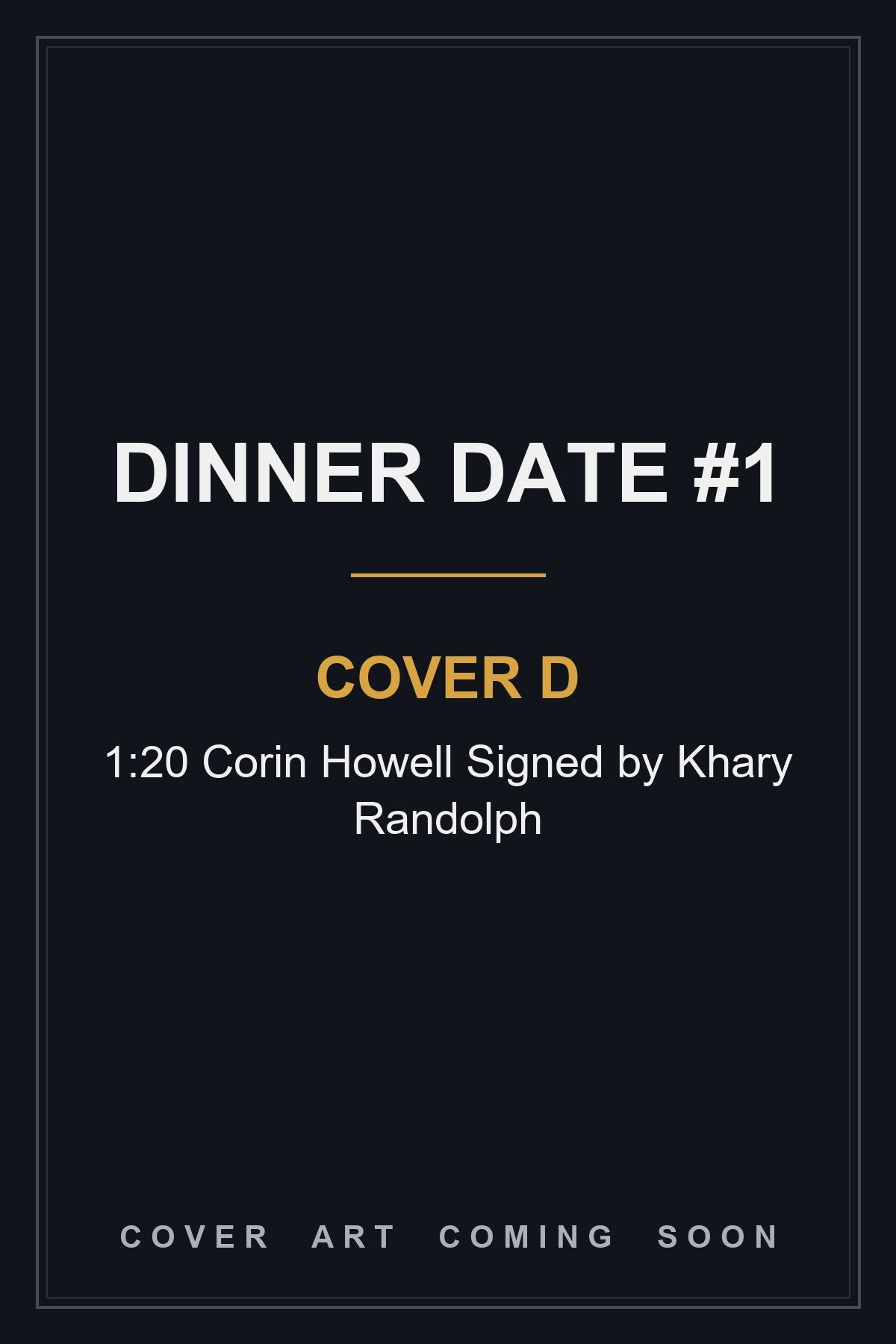 Dinner Date #1 Cover D 1:20 Corin Howell Signed by Khary Randolph — cover art coming soon