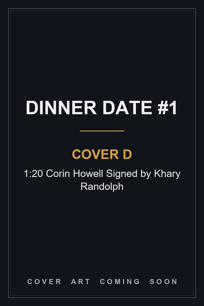 Dinner Date #1 Cover D 1:20 Corin Howell Signed by Khary Randolph — cover art coming soon