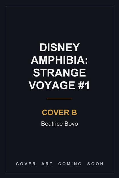 Disney Amphibia: Strange Voyage #1 Cover B Beatrice Bovo - cover art coming soon