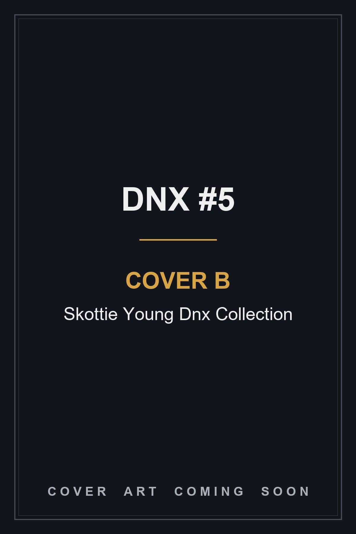 DNX #5 Cover B Skottie Young Dnx Collection - cover art coming soon
