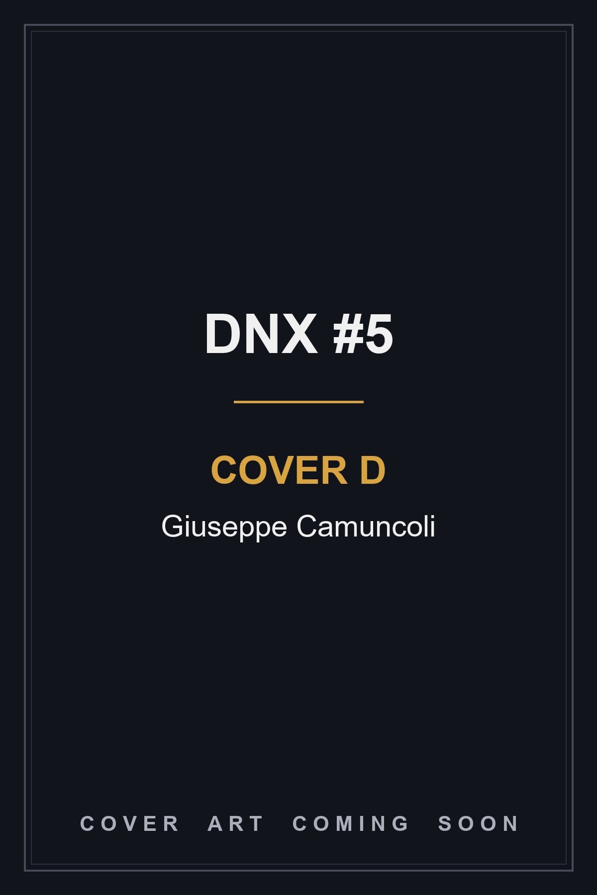 DNX #5 Cover D Giuseppe Camuncoli - cover art coming soon