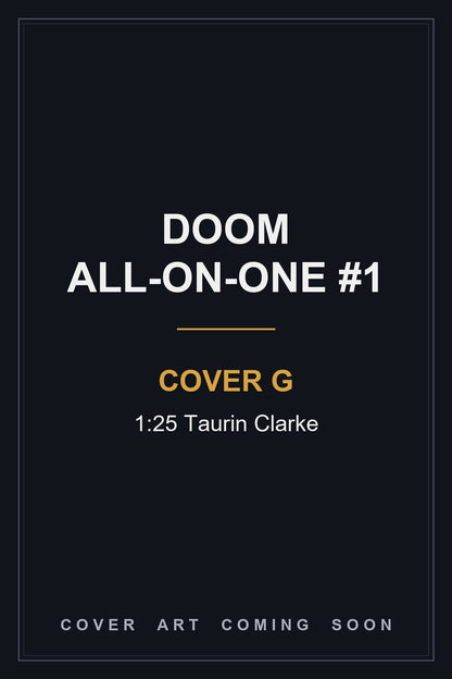 Doom All-On-One #1 Cover G 1:25 Taurin Clarke — cover art coming soon