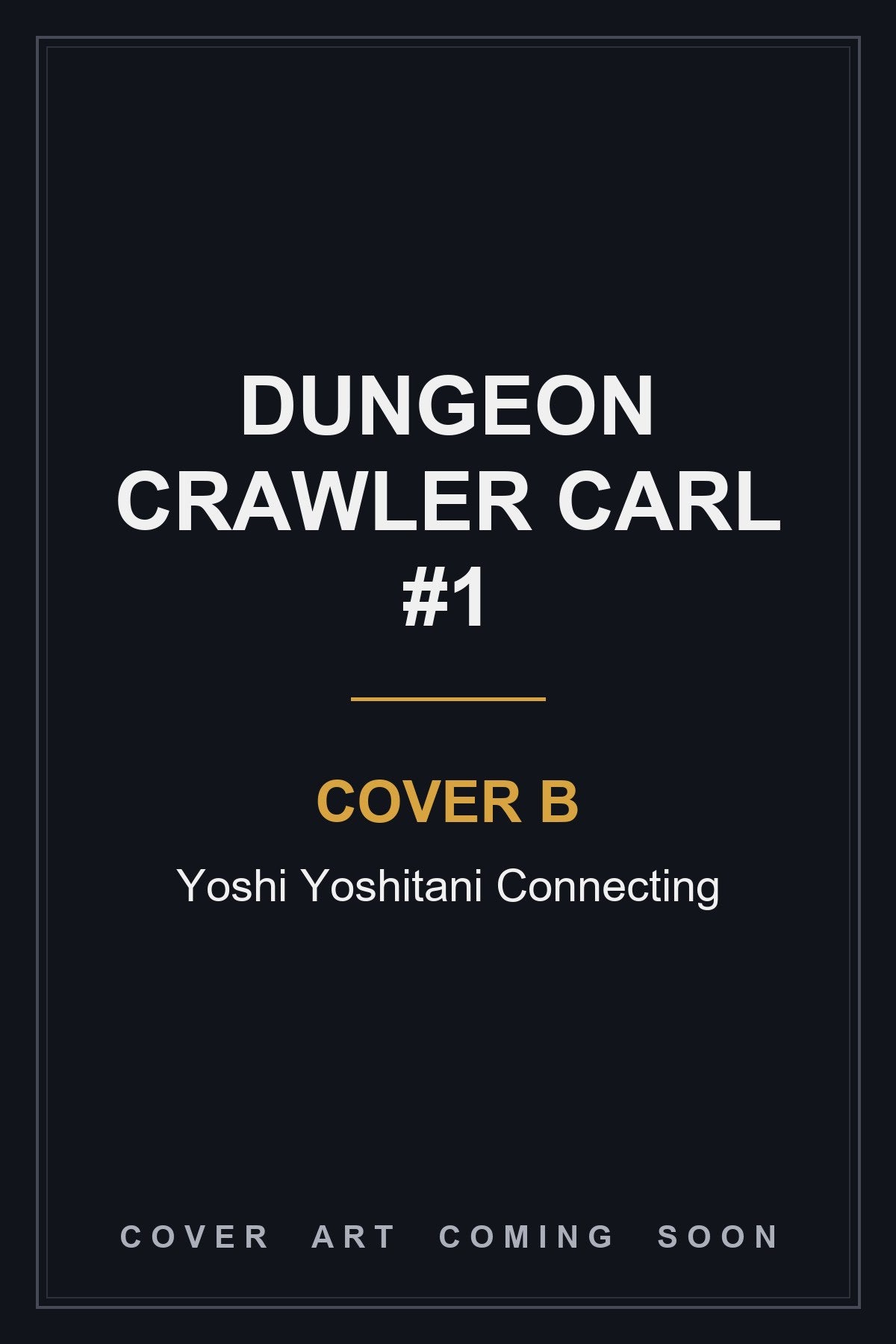 Dungeon Crawler Carl #1 Cover B Yoshi Yoshitani Connecting - cover art coming soon