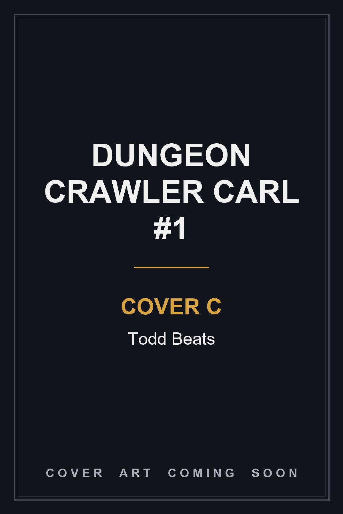 Dungeon Crawler Carl #1 Cover C Todd Beats - cover art coming soon