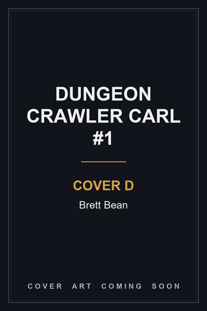 Dungeon Crawler Carl #1 Cover D Brett Bean - cover art coming soon