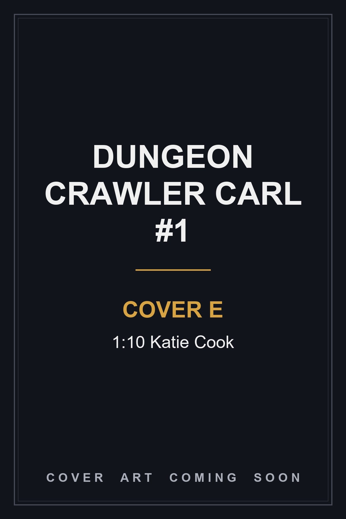 Dungeon Crawler Carl #1 Cover E 1:10 Katie Cook - cover art coming soon