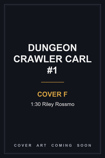 Dungeon Crawler Carl #1 Cover F 1:30 Riley Rossmo - cover art coming soon