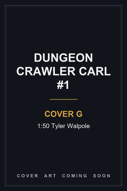 Dungeon Crawler Carl #1 Cover G 1:50 Tyler Walpole - cover art coming soon