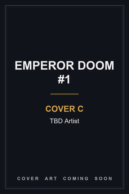 Emperor Doom #1 Cover C TBD Artist — cover art coming soon