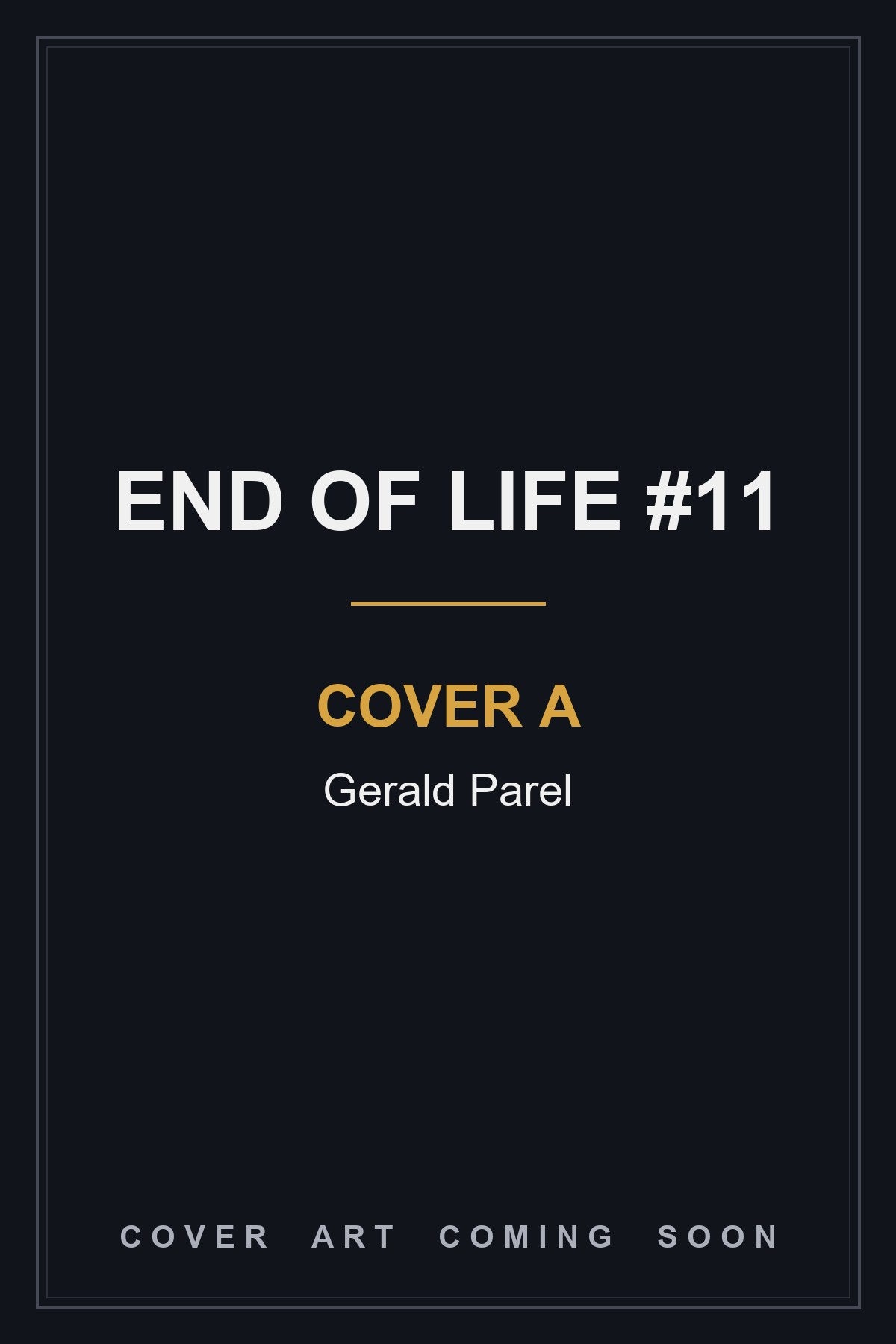 End of Life #11 Cover A Gerald Parel - cover art coming soon